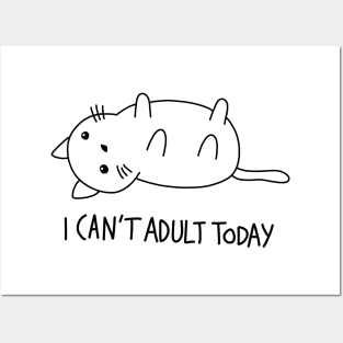 Cute Cat - I can't adult today Posters and Art